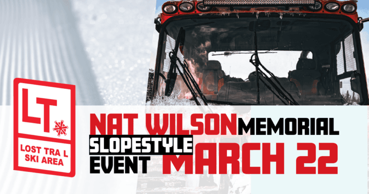 Graphic for the Nat Wilson Memorial Slopestyle Event at Lost Trail Ski Area on March 22, featuring a snow vehicle in the background.